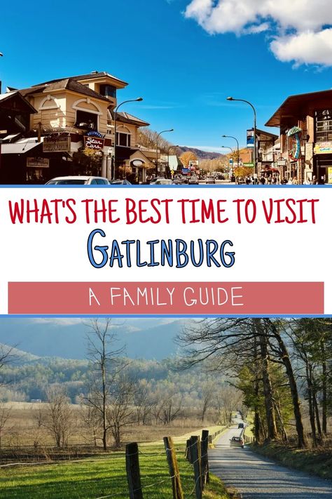 A scenic view of Gatlinburg featuring charming shops and restaurants with mountains in the background, along with bold text that reads "What’s the Best Time to Visit Gatlinburg: A Family Guide." Tennessee Family Vacation, Smoky Mountains Tennessee, Mountain Waterfall, Gatlinburg Tennessee, Cades Cove, Mountain Vacations, Late Spring, Great Smoky Mountains National Park, Smoky Mountain National Park