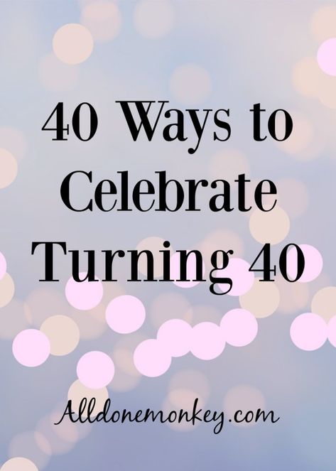 Idea For 40th Birthday Party, My 40th Birthday Party Ideas, Forty Party Ideas Turning 40, 40 Ideas For 40th Birthday, 40th Ideas For Women Turning 40, 40 Celebration Ideas, Turning 20 Twice Party, Turning 40 Birthday Ideas Woman, Happy 40th Birthday Quotes Woman Funny Turning 40