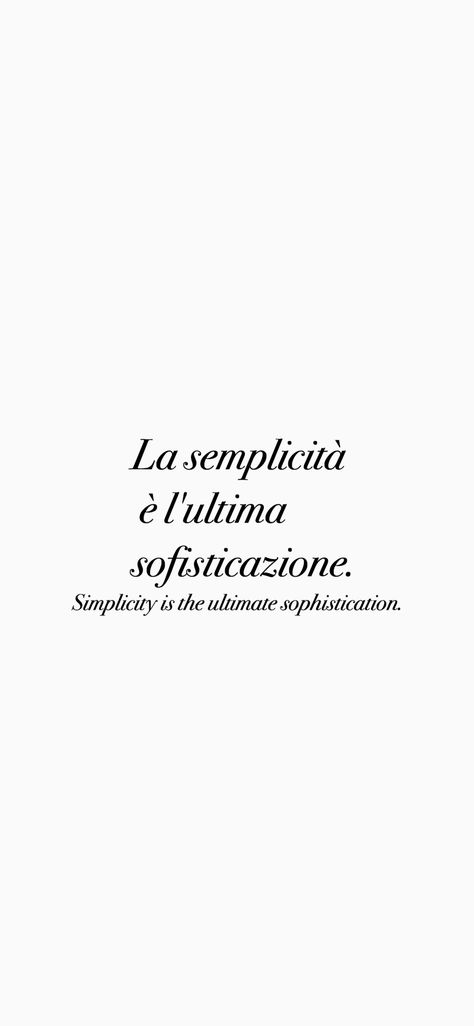 ITALIAN QUOTES IPHONE WALLPAPER QUOTES ❤️ ‘Sophistication and simplicity ‘ ‘Simplicity is the ultimate sophistication’ : : : #simpleiphonexwallpaper #iphonexwallpaper #iphomewallpaer #italian #italianquotes Italian Wallpaper Aesthetic Quotes, Italian Iphone Wallpaper, Italian Words Aesthetic Tattoo, Italian Motivational Quotes, Italian Phone Wallpaper, Italian Bio Ideas, Italian Aesthetic Quotes, Love Italian Quotes, Italian Phrases Aesthetic