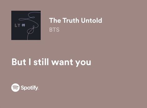 The Truth Untold - BTS The Truth Untold Lyrics, Bts Spotify Lyrics, Truth Untold, Song Lyric Posters, Bts Songs, Bts Lyrics, Bts Lyrics Quotes, Bts Song Lyrics, Song Lyric Quotes