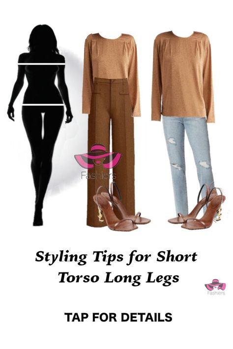 Styling Tips for Short Torso Long Legs! Outfit created with Fashiers app! Discover more styling tips visit fashiers.com! Join Fashiers community and learn how to style your outfits with great new ideas and inspiration from peers. Short Torso Celebrities, Short Torso Long Legs Outfits Fashion, Fashion For Short Legs Long Torso, Long Legs And Short Torso Outfits, Outfits For Long Legs Ideas, Long Legs Short Torso Outfits, Outfits For Short Torso, How To Style Long Legs And Short Torso, Short Torso Long Legs Petite