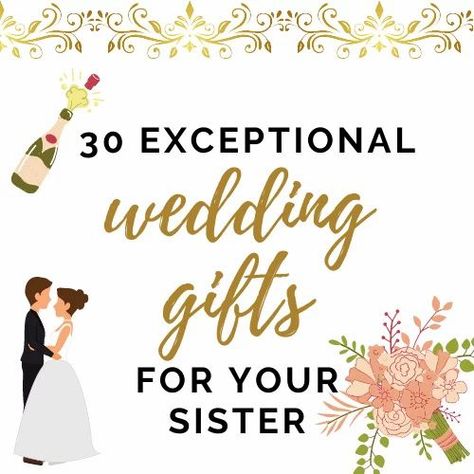 Need a Wedding Gift For Your Sister? We've scoured the entire internet and put together 30 of the most classy and unique wedding gifts that any sister would LOVE to receive. #gifts #giftguide #giftideas Gifts For Sister Getting Married, Gifts For Sister In Law Wedding, Gifts For Sisters Wedding, Sisters Wedding Gift Ideas, Wedding Gifts For Bride From Sister, Diy Wedding Gift For Sister, Unique Gifts For Sister Wedding, Wedding Gift For Sister In Law, Wedding Gifts For Sister Bride