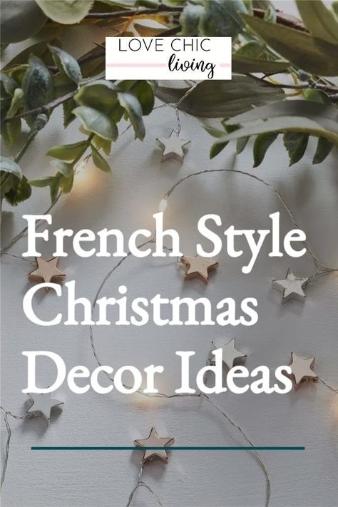 25 Fabulously Festive French Christmas Decor Ideas - Love Chic Living French Christmas Wreath, French Inspired Christmas Tree, French Christmas Tree Ideas, Using Pumpkins For Christmas Decor, Country French Christmas Decorating, Christmas2023 Trends, French Country Crafts Diy, French Christmas Table, Rustic White Christmas Decor