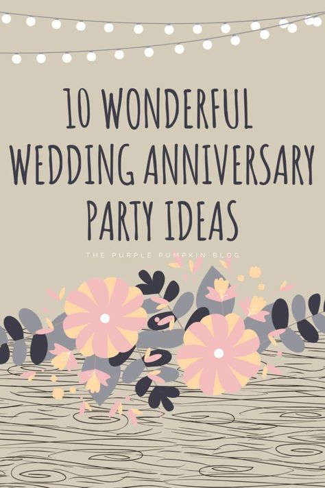 Celebrating your wedding anniversary? A party with family and friends is a great way to celebrate your union! These wedding anniversary party ideas are perfect, no matter how many years you are celebrating! #WeddingAnniversary #PartyIdeas #WeddingAnniversaryPartyIdeas #Weddings #Anniversaries #ThePurplePumpkinBlog Anniversary Ideas Party, Wedding Anniversary Party Ideas, Anniversary Party Themes, 10th Wedding Anniversary Party, 10th Anniversary Idea, Wedding Anniversary Ideas, Anniversary Party Ideas, 15 Year Wedding Anniversary, 30th Anniversary Parties