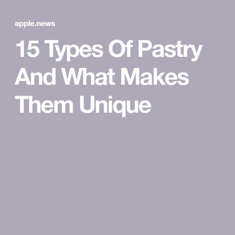 Different Pastry Types, Types Of Pastry Dough, Pastry Types, What Is Pastry Flour, Types Of Pastries, Types Of Pastry, Types Of Pie, Diy Mixes, Kitchen Basics