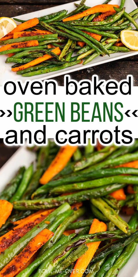 Garlic Herb Roasted Potatoes Carrots And Green Beans, Green Beans Carrots Potatoes, Roasted Green Beans And Carrots Recipes, Roasted Carrots And Green Beans Oven, Roasted Beans And Carrots, Carrot Green Bean Recipes, Green Bean Recipes Oven Roasted, Baked Green Beans Recipe, Carrots And Beans Side Dish