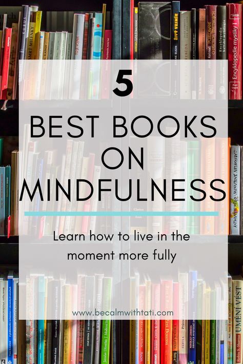 5 Best Books On Mindfulness Books On Mindfulness, Growth Mindset Book, Mindfulness Books, Motivational Podcasts, Positive Quotes For Women, Declutter Your Mind, Be Calm, 100 Books To Read, Mindfulness For Kids