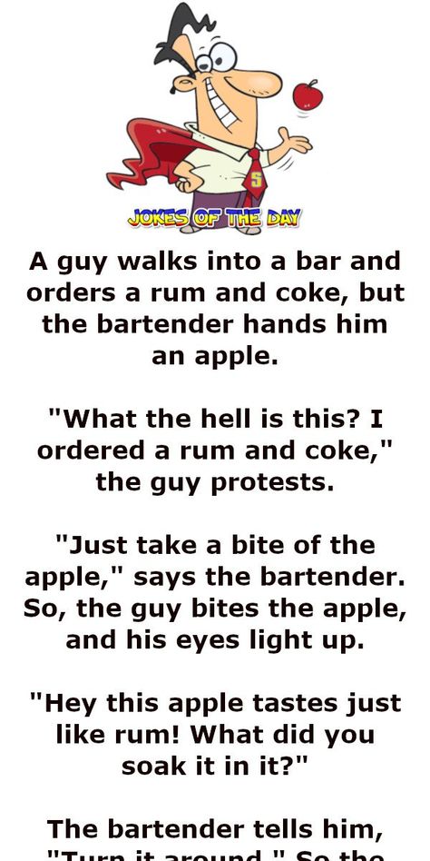 Funny Joke: A guy walks into a bar and orders a rum and coke, but the bartender hands him an apple.   "What the hell is this? I ordered a rum and coke," the guy Laugh Out Loud Jokes, Rum And Coke, Bar Jokes, Usa Photography, Travel Photoshoot, Wife Jokes, Funny Work Jokes, Short Jokes, Relationship Jokes