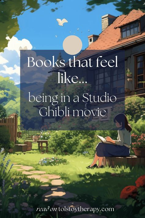 12 books with a Studio Ghibli vibe that are full of magic and beauty - Tolstoy Therapy The Art Of Simple Living Book, Books Like Studio Ghibli, Ghibli Life Aesthetic, Wholesome Books To Read, Beautiful Books To Read, Studio Ghibli Movies List, Cozy Book Recommendations, Studio Ghibli Lifestyle, Cozy Books To Read