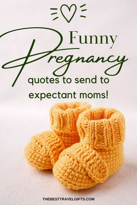 Funny pregnancy quotes to send to expectant moms with an image of knitted baby boots Happy Due Date Quote, Best Friend Pregnancy Quotes, Pregnancy Funny Quotes, Congratulations Pregnancy, Pregnancy Funny Humor, Unexpected Pregnancy Announcement Quotes, Congrats On Pregnancy, Pregnancy Wishes Congratulations, Pregnancy Quotes Funny