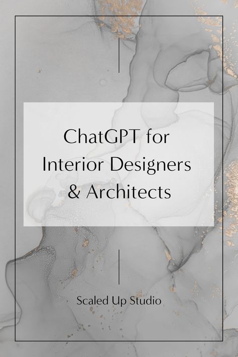 Gray and gold watercolor background with the title "ChatGPT for interior designers and architects" - by Scaled Up Studio Architecture Marketing Ideas, Instagram Bio Ideas For Interior Designers, Interior Design Charts, Instagram For Interior Designers, Interior Designers Logo, How To Create An Interior Design Portfolio, Interior Design Techniques, Tips For Interior Design, Inspiring Interior Design