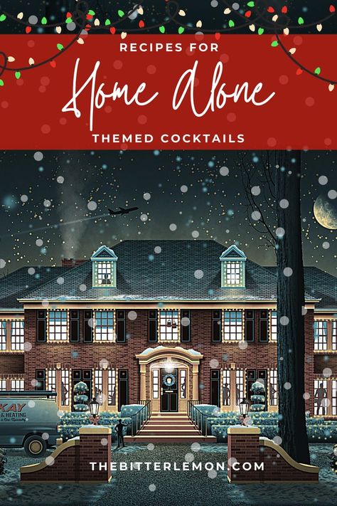 Aaahhhhhh! Your "Home Alone" cocktail recipes are here in honor of Kevin, the Bandits, and even Unle Frank -- cheers! Home Alone Christmas Cocktail, Home Alone Themed Movie Night, Home Alone Menu Ideas, Home Alone Themed Dinner, Christmas Movie Themed Drinks, Christmas Movie Themed Cocktails, Home Alone Cocktail, Christmas Movie Cocktails, Home Alone Movie Night Food