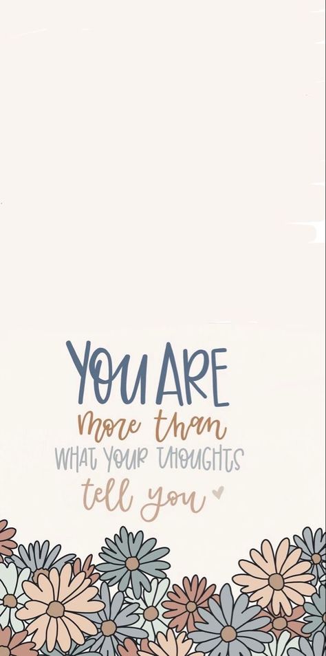 Inspritation Wallpaper, You Are More Than Your Thoughts, Motavional Quotes Wallpaper, Phone Backgrounds Mental Health, Positive Backgrounds Iphone Wallpaper, Positive Iphone Wallpaper, Positive Wallpaper Iphone Aesthetic, Boho Inspirational Quotes, Positive Phone Wallpaper