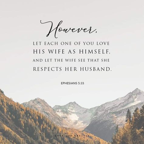 Ephesians 5:33 However, let each one of you love his wife as himself, and let the wife see that she respects her husband. Bible Verse For Husband, Attributes Of God, Online Bible Study, Bible Study Group, Spiritual Encouragement, In Christ Alone, Encouraging Bible Verses, Seasons Of Life, Bible Prayers