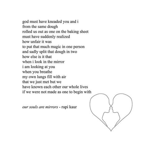 // rupi kaur // our souls are mirrors // Rupi Kaur Poetry, Rupi Kaur Quotes, Rupi Kaur, Poem Quotes, Poetry Quotes, Love Poems, Pretty Words, Beautiful Quotes, Happy Quotes