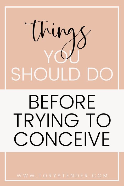 THINGS TO DO BEFORE TRYING TO CONCEIVE - Tory Stender Before Trying To Conceive, Preparing To Get Pregnant, Prepping For Pregnancy, Conception Tips, Preconception Planning, Planning To Get Pregnant, Pregnancy Preparation, Getting Pregnant Tips, How To Conceive