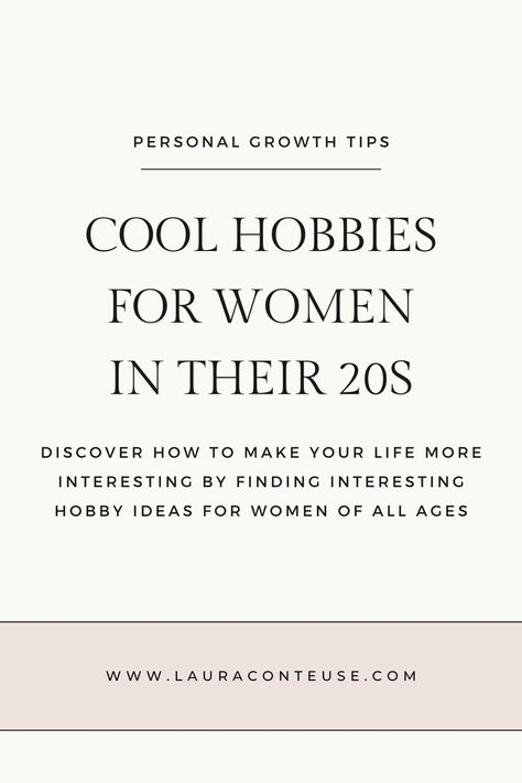 a pin for a blog post that talks about Over 60 Interesting Hobbies for Women in Their 20s Hobbies For Women In Their 20s Ideas, You Need Five Hobbies, Personal Interests List, Hobbies For 2024, Fun Skills To Learn In Your 20s, How To Find A New Hobby, Best Hobbies Ideas, Hobby Ideas For Women Make Money, How To Find New Hobbies