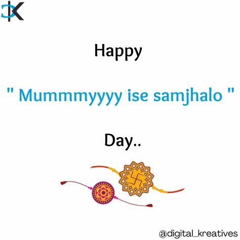 Happy Raksha Bandhan "mummyyyy ise samjhalo" #brother #sister #love #bond #rakhi #brothersisterlove #fight #mummy #bhai #bhen #rakshabandhan #pin #boards #pinterest Happy Rakshabandhan Sister, Rakhi Creative Ads, Rakshabandhan Post, Rakhi Post, Bhai Bhen, Rakhi Message, Rakhi Quotes, Brother Sister Love, Rakhi Wishes