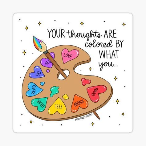 A helpful reminder to be aware of your thoughts and what influences them. • Millions of unique designs by independent artists. Find your thing. Colourful Thoughts Quotes, Inspirational Quotes Positive, Cute Inspirational Quotes, Cute Images With Quotes, Quotes Positive, Self Love Quotes, Happy Thoughts, Student Learning, Journal Inspiration