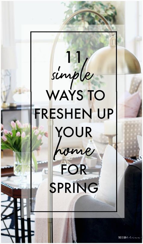 11 Ways to Freshen up Your Home for Spring | This is our Bliss Spring Furniture Ideas, Prepare For Spring, Spring Summer Home Decor Ideas, Fresh Decorating Ideas, Spring Table Settings Ideas Simple, Spring Decor Home, Ways To Refresh Your Home, Decorating For Spring Living Room, Spring Home Decorations