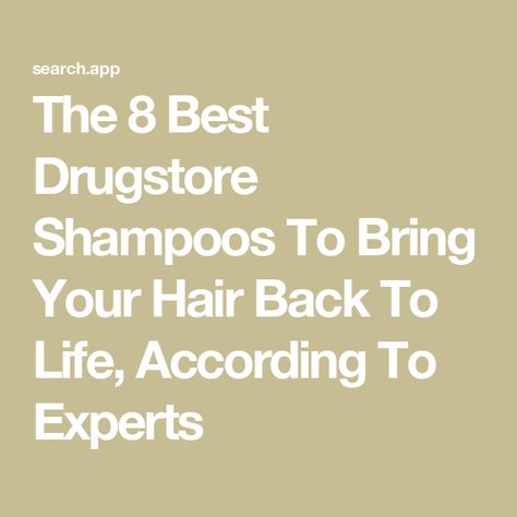 The 8 Best Drugstore Shampoos To Bring Your Hair Back To Life, According To Experts Drugstore Clarifying Shampoo, Best Drugstore Shampoo And Conditioner, Drugstore Hair Care, Shampoo For Highlighted Hair, Best Drugstore Shampoo, Best Shampoo For Thinning Hair, Shampoo For Wavy Hair, Shampoo For Thick Hair, Shampoo For Oily Hair