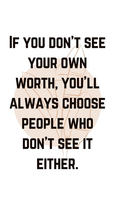 Always Choose Yourself Quotes, Never Doubt Your Worth, Always Know Your Worth Quotes, Know Your Worth Quotes Woman, Quotes About Knowing Your Worth, Knowing Your Worth Quotes, Know Your Worth Tattoo, Know My Worth Quotes, Always Choose Yourself