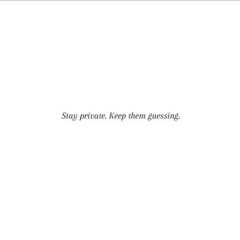 Stay Private Keep Them Guessing, Stay Private, Keep Them Guessing, Struktur Teks, Not Musik, Instagram Bio Quotes, Inspo Quotes, Bio Quotes, Caption Quotes