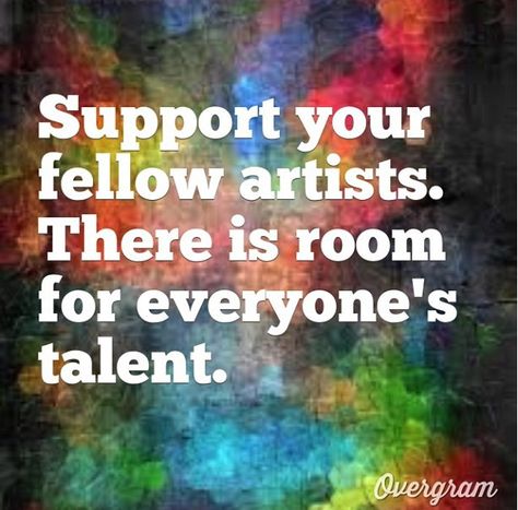 room for everyone. #support #artists #makeupartist #mua  #nocompetition #quotes #divalicious Support Local Artists Quotes, Local Quotes, Artists Quotes, Support Quotes, Artist Quotes, E Magazine, Support Local Artists, Say That Again, Buy Local