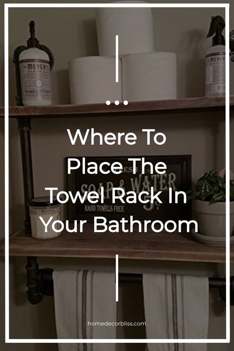 Where To Place The Towel Rack In Your Bathroom Towel Wall Storage Ideas, Towel Rack Bedroom Ideas, Half Bathroom Towel Rack Ideas, Towel Hanger Small Bathroom, Towel Rack Above Tub, Height Of Towel Bar In Bathroom, Towel Rack On Tile Wall, Bathroom With Towel Rack, How High To Hang Towel Hooks