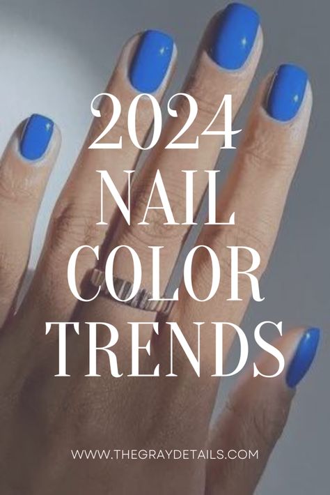 2024 Nail Color Trends, nail colors, nail trends, trending nail colors April 2024 Nail Trends, Nail Color 2024 Spring, Color Nails 2024, Gel Nail Colors 2024, Nails 2024 Colors, May 2024 Nail Colors, Spring Nail Color 2024 Trends, Trendy Nail Colors 2024, Trend Nails 2024 Spring