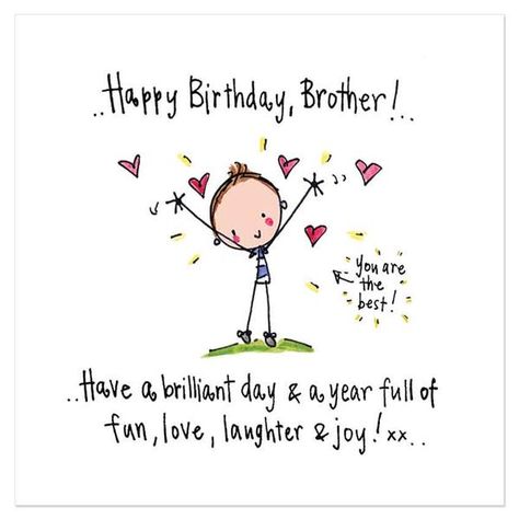 Happy birthday brother! have a brilliant day amp a year f... Happy Birthday Brother From Sister, Happy Birthday Brother Funny, Happy Birthday Little Brother, Birthday Brother Funny, Brother Birthday Quotes, Birthday Brother, Birthday Wishes For Brother, Birthday Cards For Brother, Birthday Wishes For Sister