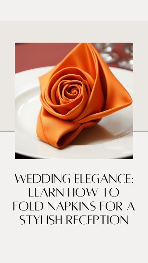 elegant rose napkin How To Fold Linen Napkins For Wedding, Napkin Folds With Menu Cards, Folding Paper Napkins For Wedding, Napkin Folding Ideas Without Ring, How To Fold Wedding Napkins, Linen Napkin Folding Tutorials, Silk Napkin Folding Ideas, Wedding Napkins Folding, Fold Napkins For Wedding