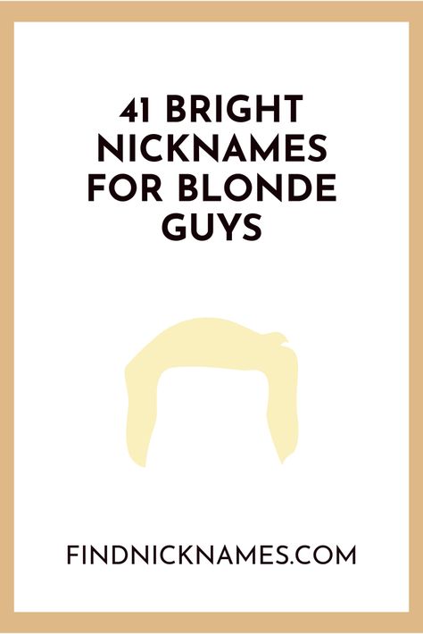 Nicknames for blonde guys Mean Nicknames, Guy With Blonde Hair, Nicknames For Guys, Guys With Green Eyes, Baby Nicknames, Men Blonde Hair, Cute Nicknames, Gender Neutral Names, Anger Issues