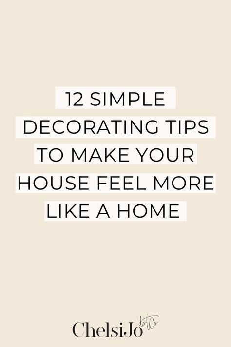 Looking to make your house feel more like a home, but not sure where to start? Check out our 12 home decorating tips to get you started! From simple ways to spruce up your space to tips on how to make the most of what you have, we've got you covered. So what are you waiting for? SAVE for simplified home decor inspiration! Turning A House Into A Home, Where To Start Decorating Home, Ways To Make A House Feel Like Home, Beginner Apartment Decor, Happy House Decor, How To Make Your Home More Functional, How To Make House Feel Cozy, How To Make Home More Homey, Home Decor For Beginners