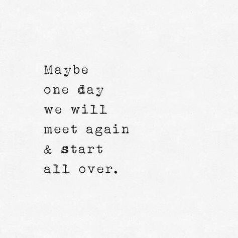 We Will Meet Again, Meet Again, Quotes Deep Feelings, Breakup Quotes, Maybe One Day, Crush Quotes, Deep Thought Quotes, Real Quotes, Quote Aesthetic