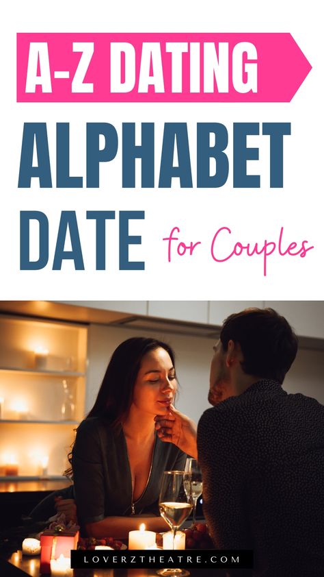 100 Best Alphabet Date Ideas From A-Z - Loverz Theatre Date Ideas That Start With A, Letter A Date Night, A To Z Dates Ideas, A-z Date Night Ideas, A Z Dates, A To Z Date Ideas, Abc Date Night Ideas, C Date Ideas, A-z Date Ideas