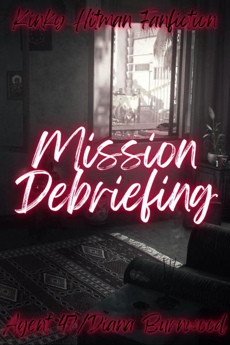 Spicy Hitman Fanfiction: Mission Debriefing. Agent 47/Diana Burnwood. Diana Burnwood and Agent 47 reunite after a mission. They have a little ritual for this. Prompt: Rituals. Diana Burnwood, Fanfiction Prompts, Agent 47, Archive Of Our Own, Short Story, Short Stories, Ritual, Fanfiction, Neon Signs