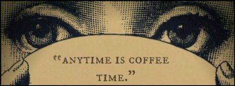 "Anytime is coffee time" Coffee Cover Photo Facebook, Coffee Time Quotes, Fb Wallpaper, Coffee Tumblr, Coffee Life, Coffee Bars, Coffee Instagram, Coffee Drawing, Time Photography