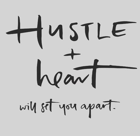 hustle + heart will set you apart. Good Heart Quotes, Hustle Quotes, Life Quotes Love, Choose Joy, Heart Quotes, Business Inspiration, Steve Jobs, Quotable Quotes, Business Quotes