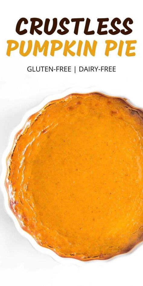 Gf Df Crustless Pumpkin Pie, Easy Gluten Free Dairy Free Pumpkin Pie, Gf Crustless Pumpkin Pie, Dairy Gluten Free Pumpkin Pie, Gluten Free Pumpkin Custard, Paleo Crustless Pumpkin Pie, Dairy Free Pumpkin Custard, Crustless Pumpkin Pie Gluten Free, Crust Free Pumpkin Pie