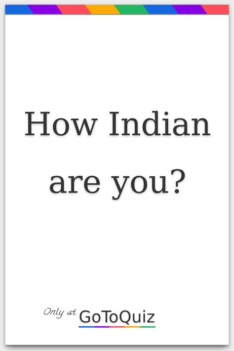 "How Indian are you?" My result: You are 54% Indian How To Be Popular In School Indian, Quizes In English, Who Am I Quiz Questions, Buzzfeed India Quizzes, You Are Mine, Dp Ideas Aesthetic, Aesthetic Indian Outfits, Which Aesthetic Are You, Indian Aesthetic Art