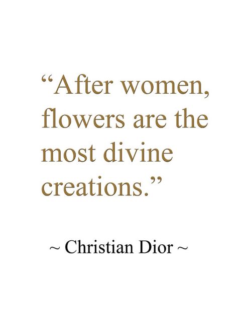 Christian Dior Dior Quotes, Flowers Quotes, Bohol, About Women, Flower Quotes, Fashion Quotes, A Quote, Wisteria, The Words