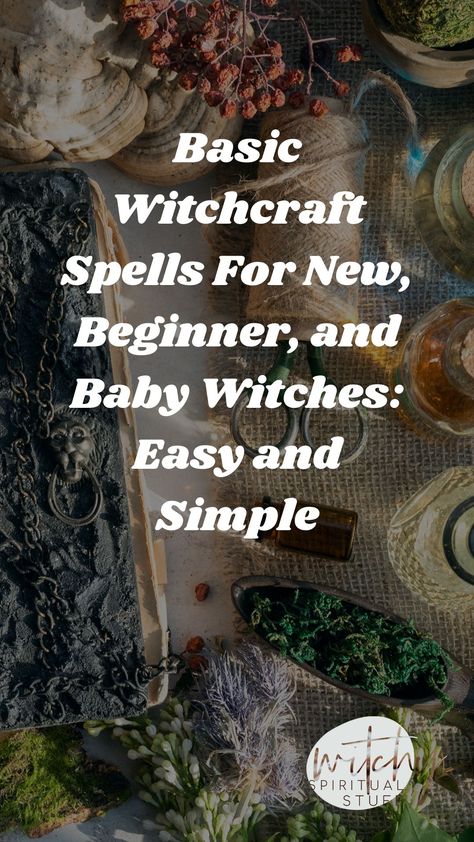 Spells For Witchcraft, Simple Magic Spells, Easy Witch Crafts Diy, Everyday Witch Spells, Simple Witch Spells For Beginners, Good Witch Spells For Beginners, Easy Wiccan Spells For Beginners, Witchcraft Spell Books For Beginners, Basic Witch Spells