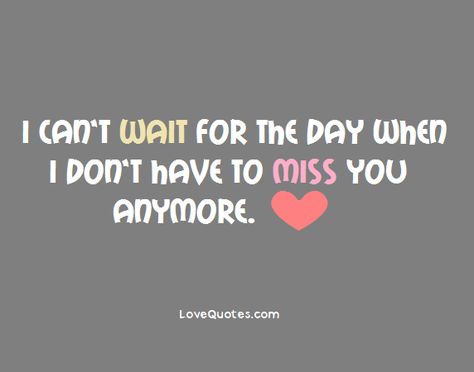 I can't wait for the day when I don't have to miss you anymore.  - Love Quotes - https://www.lovequotes.com/i-cant-wait-2/ Cant Wait To Touch You Quotes, Can't Wait To Be With You, I Can't Wait To Be With You, I Cant Wait To See You Quotes For Him, Excited To See You Quotes Cant Wait, Waiting For You To Come Home, Can't Wait To See You Baby, I Can’t Wait To Marry You Quotes Feelings, I Can’t Wait To See You Quotes Love