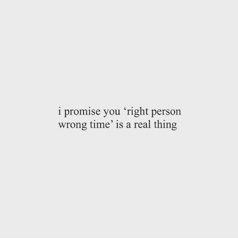 Maybe When The Time Is Right Quotes, Met At The Wrong Time Quotes, Quote Right Person Wrong Time, Wait For The Right Time Quotes, That Was The Last Time Quote, Right One Wrong Time Quotes, Loving Two People At The Same Time, Perfect Person Wrong Time Quotes, Right Person At The Wrong Time