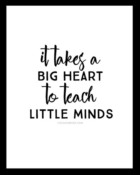 "It takes a big heart to teach little minds." Four free printables for teachers from livelaughrowe.com Teacher Appreciation Quotes Printables, Caption For Teachers, Teacher Qoutes, Teacher Encouragement Quotes, Words For Teacher, Best Teacher Quotes, Teacher Encouragement, Teacher Appreciation Quotes, Teachers Day Card