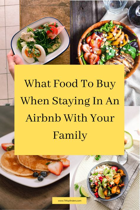 What Food To Buy When Staying In An Airbnb With Your Family - 7 Wayfinders Easy Vacation Meals, Vacation Meal Planning, Buying Food, Vacation Meals, Dinners To Make, Weekend Meals, Simple Sandwiches, 5 Kids, Easy Lunches