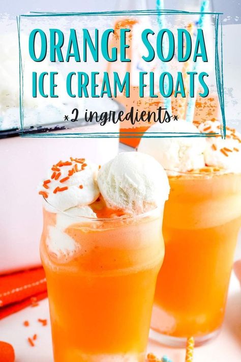 2 glasses filled with orange soda and vanilla ice cream and sprinkles with text overlay Orange Float Vanilla Ice Cream, Soda Floats Recipes, Ice Cream Soda Floats, Ice Cream Floats Ideas, Ice Cream Float Party, Sonic Slushies, Floats Ice Cream, Ice Cream Float Bar, Orange Float