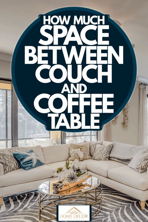 Living Room Design: Furniture Placement for a Cozy Space Coffee Table Placement, Couch And Coffee Table, Low Couch, Cool Coffee Table, White Sectional Sofa, Table Placements, White Sectional, Couch With Chaise, Cool Coffee