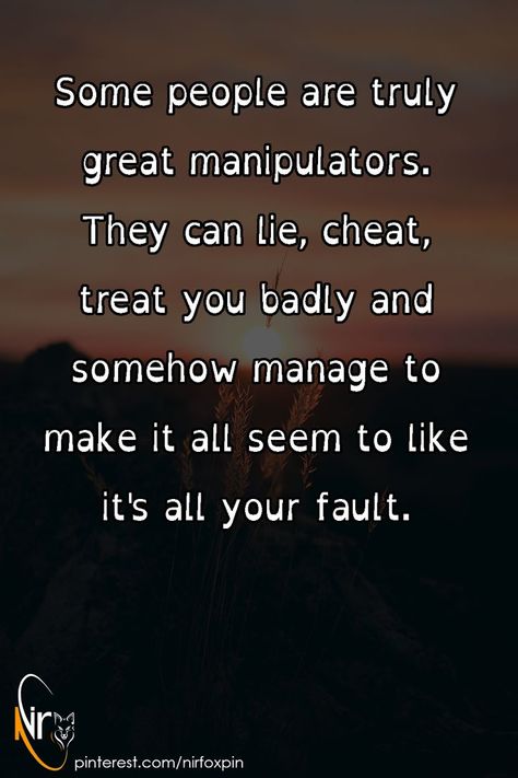 Some People Are Truly Great Manipulators, If Someone Treats You Badly, Lieing Cheating Quotes, Some People Lie So Much, Why Do Good People Get Treated Bad, People Who Cheat Quotes, Getting Treated Like Crap Quotes, When Someone Treats You Bad, When People Treat You Bad Quotes